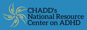 CHADD's National Resource Center on ADHD