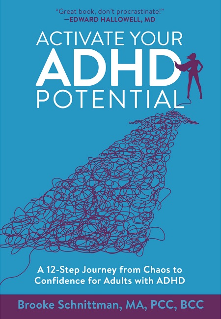 Activate Your ADHD Potential: A 12-Step Journey from Chaos to Confidence for Adults With ADHD