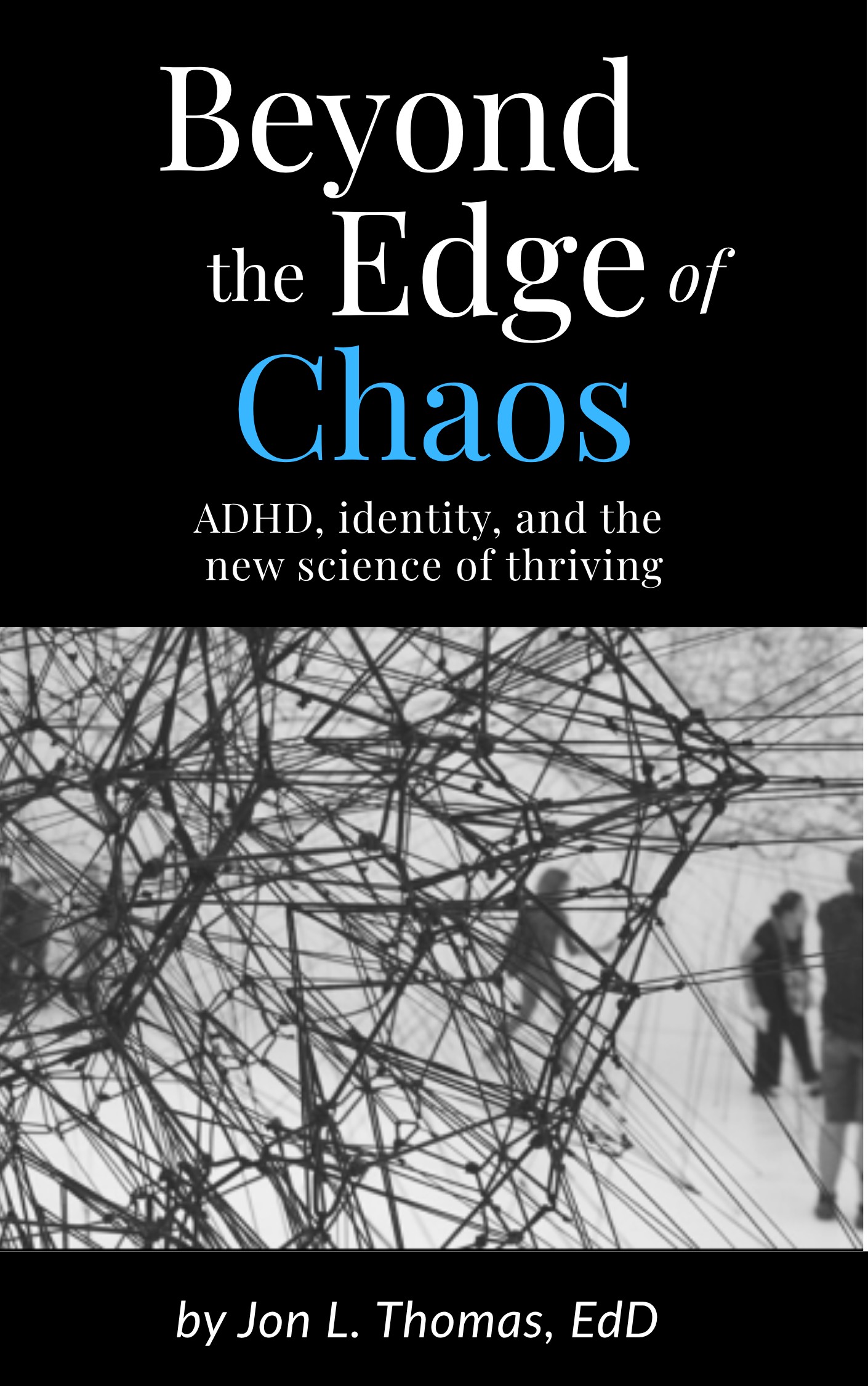 Beyond the Edge of Chaos: ADHD, Identity, and the New Science of Thriving